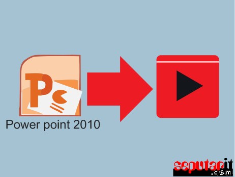 cara mengubah power point 2010 menjadi video